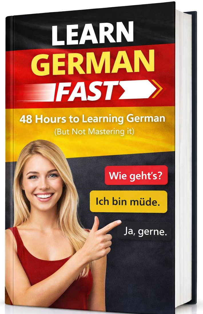 Learn German FAST 48 Hours to Learning German (But Not Mastering it)