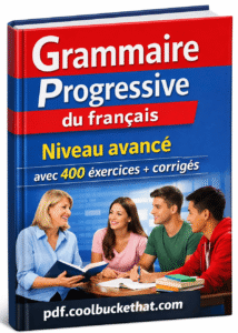 Grammaire progressive du francais Niveau avancé avec 400 exercices + corrigés